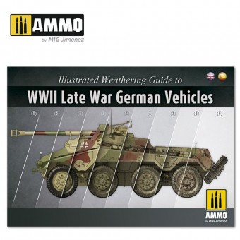 AMMO A.MIG-6015 Illustrated Weathering Guide to WWII Late German Vehicles (English, Castellano)