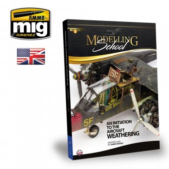 AMMO A.MIG-6030 MODELLING SCHOOL - An Initiation to Aircraft Weathering (English)