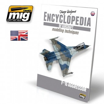 AMMO A.MIG-6055 ENCYCLOPEDIA OF AIRCRAFT MODELLING TECHNIQUES - Vol. Extra F-16 Aggressor (English)
