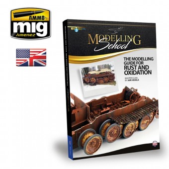 AMMO A.MIG-6098 MODELLING SCHOOL - The Modeling Guide for Rust and Oxidation (English)