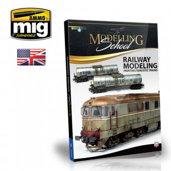 AMMO A.MIG-6250 MODELLING SCHOOL - Railway Modeling: Painting Realistic Trains (English)