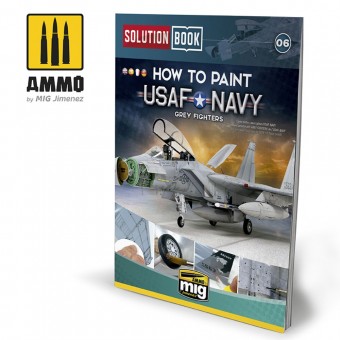 AMMO A.MIG-6509 SOLUTION BOOK 06 - How to Paint USAF Navy Grey Fighters (English Castellano Francais Deutsch)