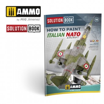 AMMO A.MIG-6525 SOLUTION BOOK 15 - How to Paint Italian NATO Aircrafts (Multilingual)