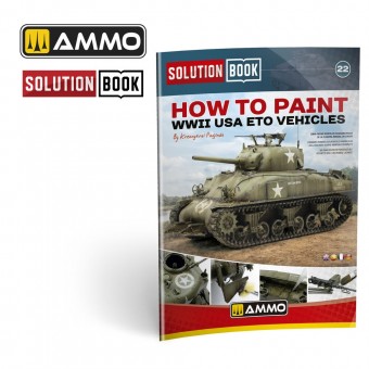 AMMO A.MIG-6528 SOLUTION BOOK 22 - How to Paint WWII ETO vehicles - MULTILINGUAL BOOK