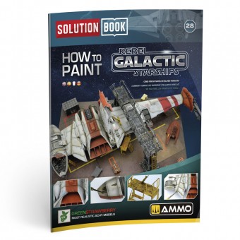 AMMO A.MIG-6533 SOLUTION BOOK 28 - How to Paint Rebel Galactic Starships (English Castellano Francais Deutsch)