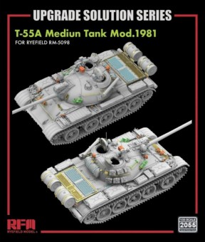 Rye Field Model 2055 T-55A Medium Tank Mod. 1981 for RFM5098 - Upgrade Solution 1/35 1:35